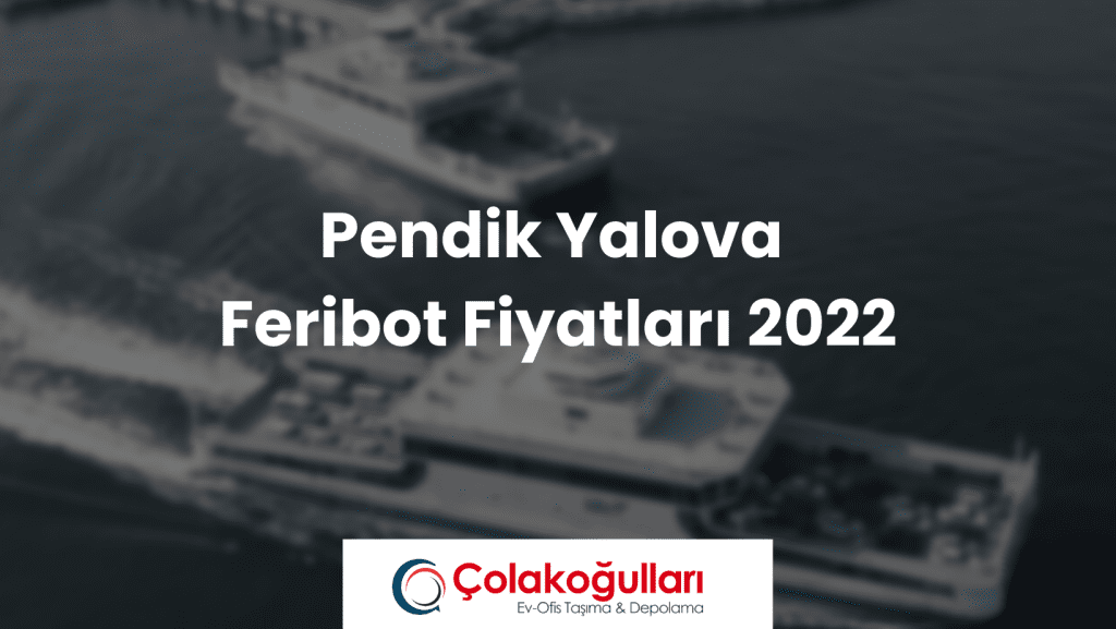 Pendik Yalova Feribot Fiyatları 2022