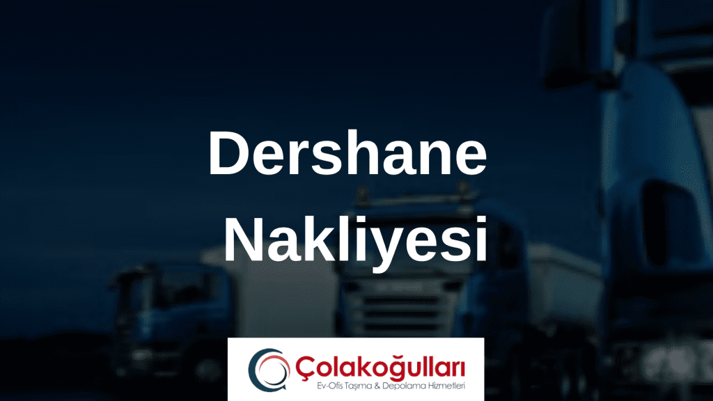 Dershane Nakliyesi
